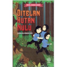 NOVEL KANAK-KANAK : DITELAN HUTAN NULU